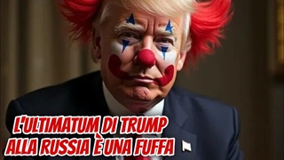 LULTIMATUM DI TRUMP ALLA RUSSIA  UNA FUFFA.