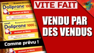 LE SCANDALE (prvisible) de la vente du DOLIPRANE ! L'chec de la relocalisation.