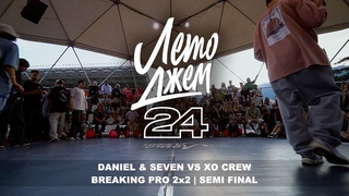 DANIEL & SEVEN VS XO CREW | BREAKING PRO 2x2 | SEMI FINAL