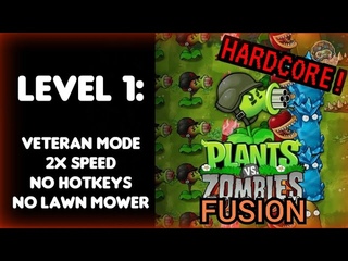 LEVEL 1 (VETERAN MODE, 2X SPEED, NO HOTKEYS, NO LAWN MOWER)  PVZ Fusion