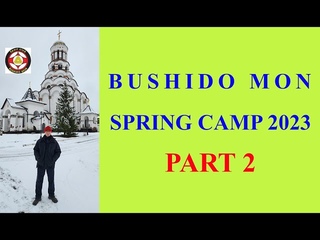 BUSHIDO MON SPRING CAMP 2023. P.2
