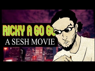 RICKY A GO GO: A SESH MOVIE [Рифмы и Панчи]