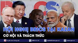 Hi ngh BRICS ti Kazan  C hi v thch thc - Th gii hm nay - VNews