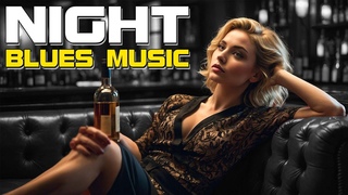 Late Night Blues Music - Relaxing Whiskey Blues Music - Fantastic Elegant Electric Guitar Blues
