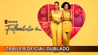 FELICIDADE É… 2024 #Trailer (Happinnes Is / Felicidade Es...) 🥰 #APAIXONANTE #IdadeDaLoba #Mulheres40+