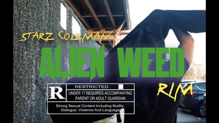 Starz Coleman - Alien Weed feat. RIM (Official Video)