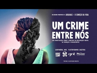 UM CRIME ENTRE NS 2020 # Documentrio LUTA pelo fim da explorao sexual de crianas e adolescentes #Abuso
